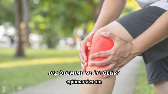 Diz Ödemine Ne İyi Gelir?