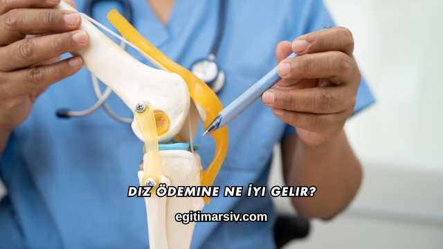 Diz Ödemine Ne İyi Gelir?