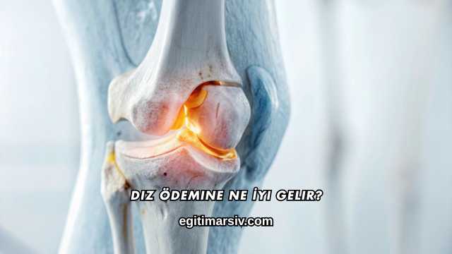 Diz Ödemine Ne İyi Gelir?