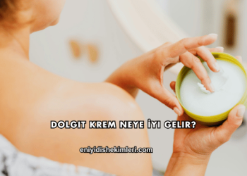 Dolgit Krem Neye İyi Gelir?
