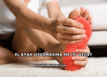El Ayak Uyuşmasına Ne İyi Gelir?