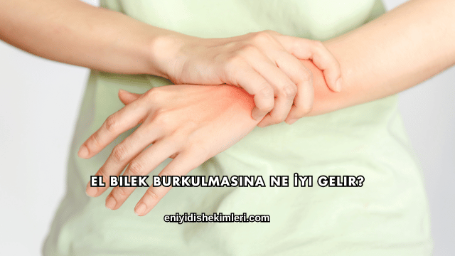 El Bilek Burkulmasına Ne İyi Gelir?