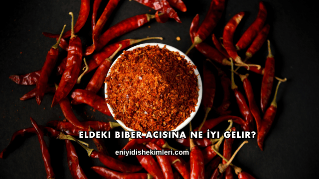 Eldeki Biber Acısına Ne İyi Gelir?