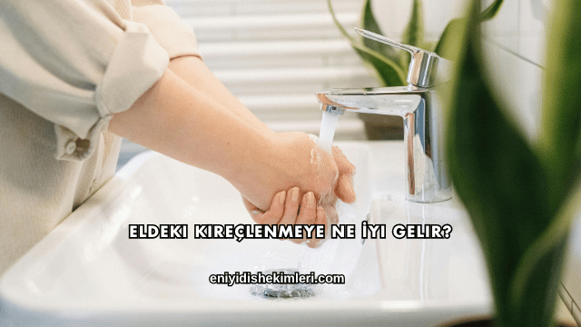 Eldeki Kireçlenmeye Ne İyi Gelir?