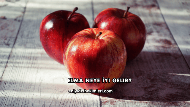 Elma Neye İyi Gelir?