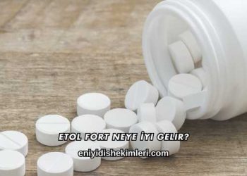 Etol Fort Neye İyi Gelir?