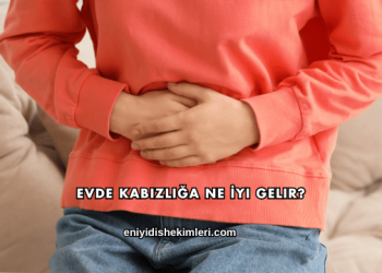 Evde Kabızlığa Ne İyi Gelir?