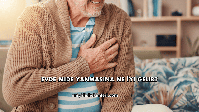 Evde Mide Yanmasına Ne İyi Gelir?