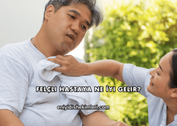 Felçli Hastaya Ne İyi Gelir?