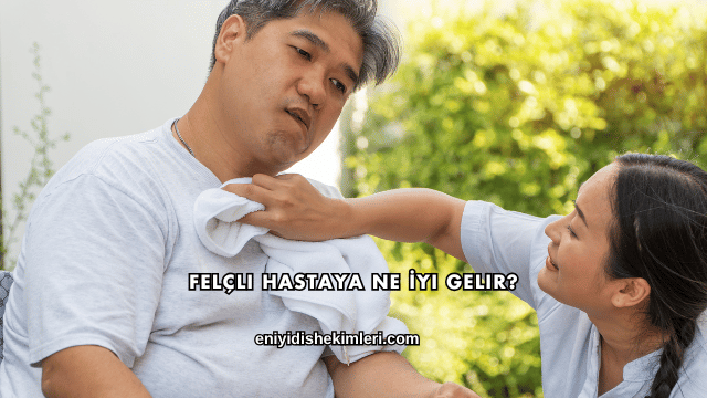 Felçli Hastaya Ne İyi Gelir?