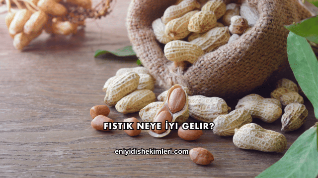 Fıstık Neye İyi Gelir?