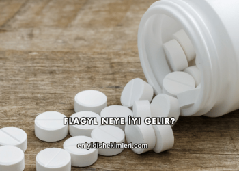 Flagyl Neye İyi Gelir?