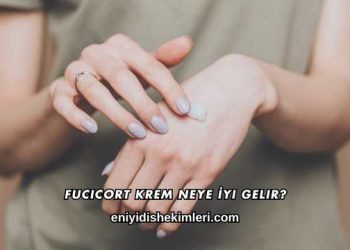 Fucicort Krem Neye İyi Gelir?