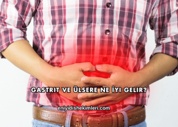 Gastrit ve Ülsere Ne İyi Gelir?