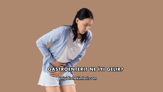 Gastroenterit Ne İyi Gelir?