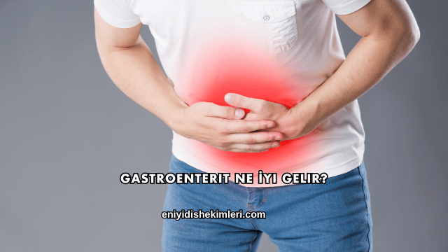Gastroenterit Ne İyi Gelir?
