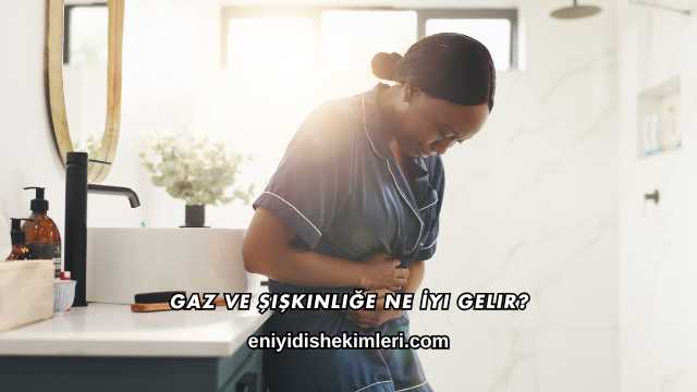 Gaz ve Şişkinliğe Ne İyi Gelir?