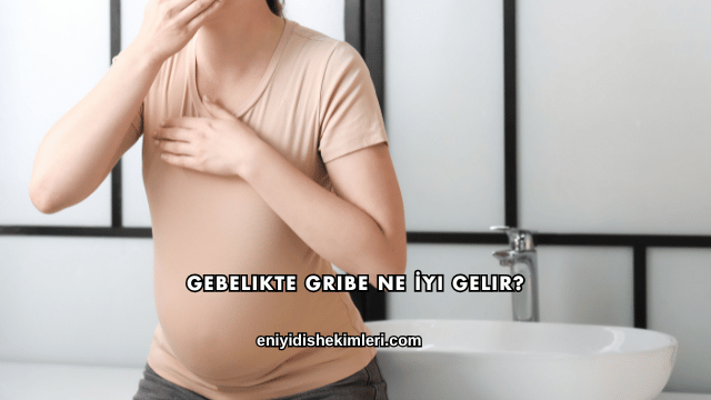 Gebelikte Gribe Ne İyi Gelir?