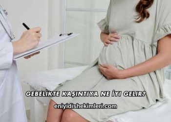 Gebelikte Kaşıntıya Ne İyi Gelir?