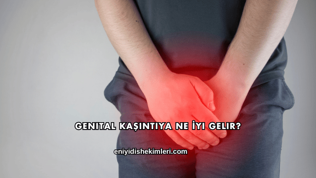 Genital Kaşıntıya Ne İyi Gelir?