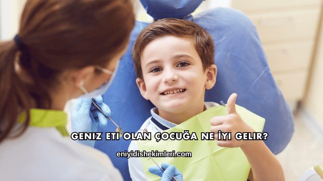 Geniz Eti Olan Çocuğa Ne İyi Gelir?