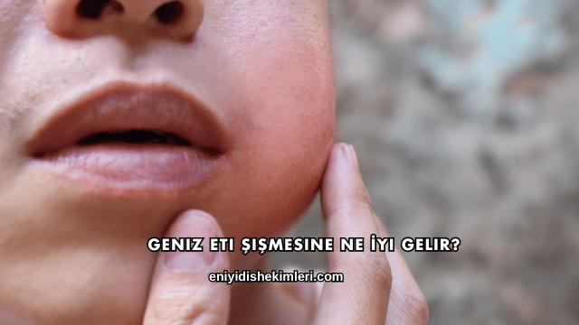 Geniz Eti Şişmesine Ne İyi Gelir?