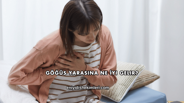 Göğüs Yarasına Ne İyi Gelir?