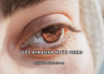 Göz Atmasına Ne İyi Gelir?