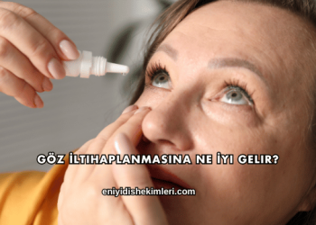 Göz İltihaplanmasına Ne İyi Gelir?