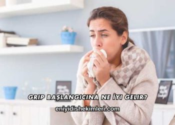 Grip Başlangıcına Ne İyi Gelir?