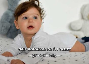 Grip Bebeklere Ne İyi Gelir?