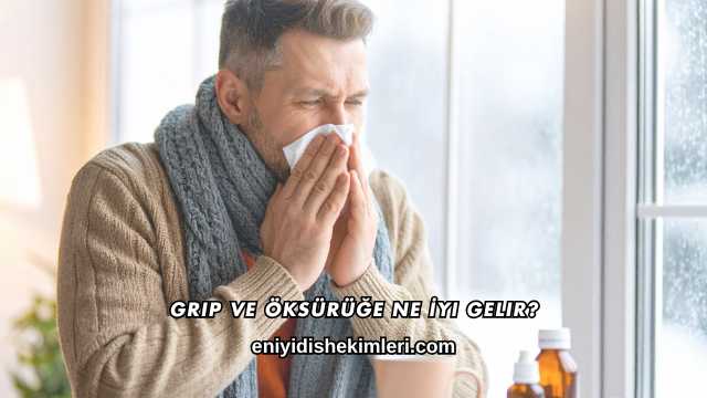 Grip ve Öksürüğe Ne İyi Gelir?