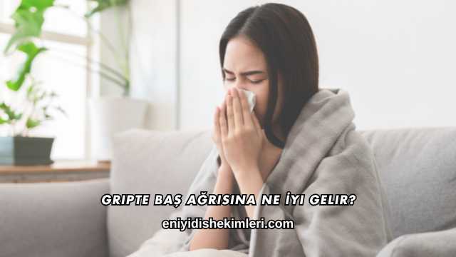 Gripte Baş Ağrısına Ne İyi Gelir?