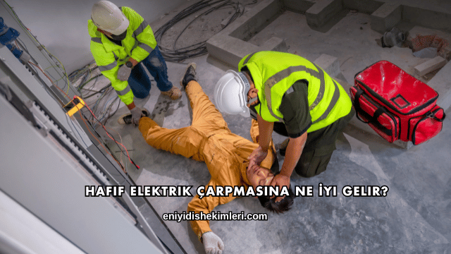 Hafif Elektrik Çarpmasına Ne İyi Gelir?