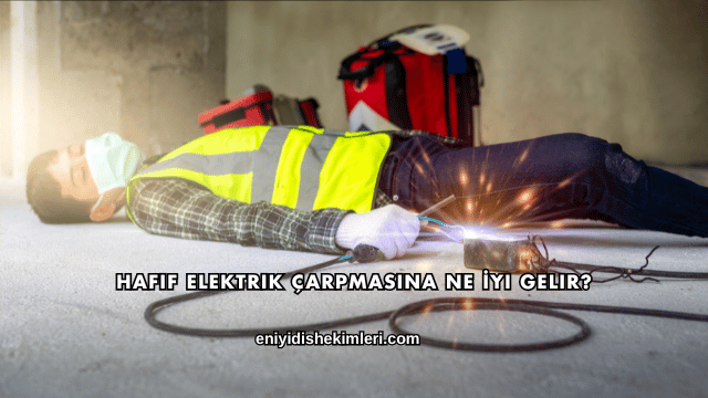 Hafif Elektrik Çarpmasına Ne İyi Gelir?