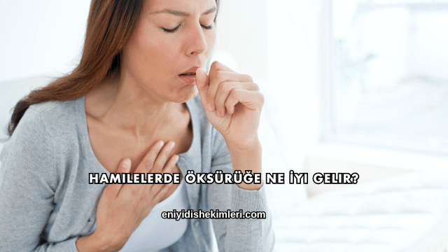 Hamilelerde Öksürüğe Ne İyi Gelir?