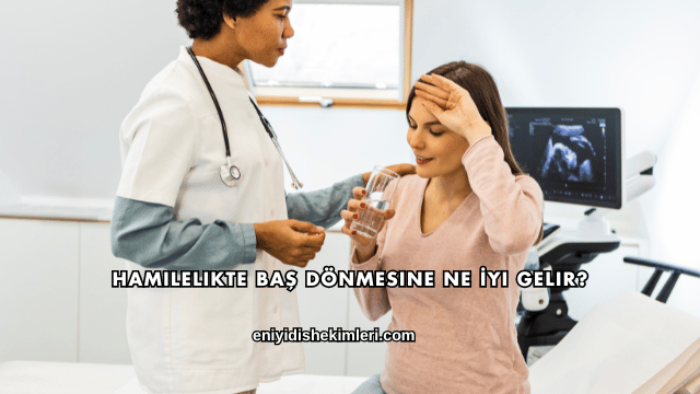 Hamilelikte Baş Dönmesine Ne İyi Gelir?