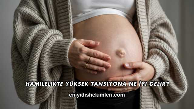 Hamilelikte Yüksek Tansiyona Ne İyi Gelir?
