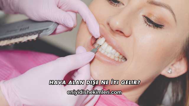 Hava Alan Dişe Ne İyi Gelir?