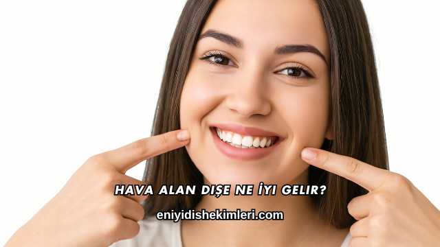 Hava Alan Dişe Ne İyi Gelir?