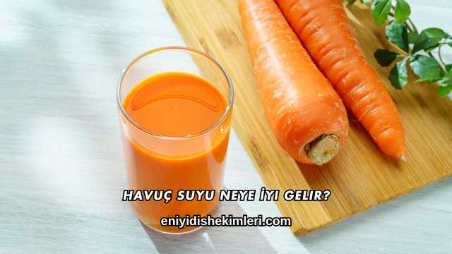 Havuç Suyu Neye İyi Gelir?