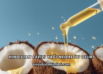 Hindistan Cevizi Yağı Nelere İyi Gelir?