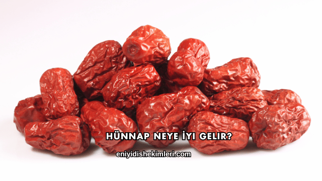 Hünnap Neye İyi Gelir?