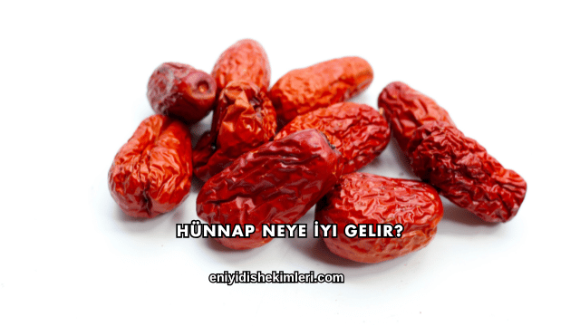 Hünnap Neye İyi Gelir?