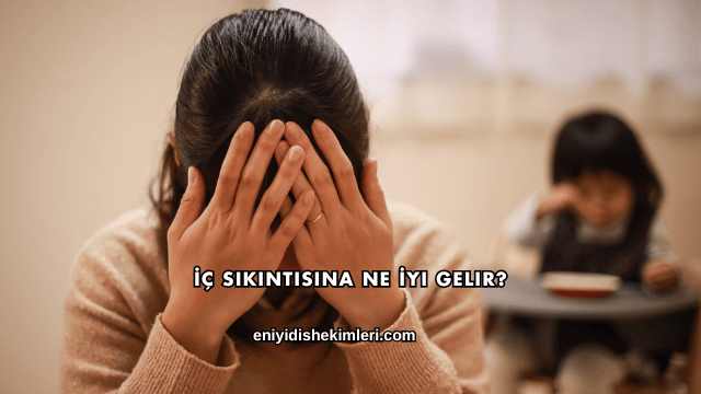 İç Sıkıntısına Ne İyi Gelir?