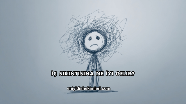 İç Sıkıntısına Ne İyi Gelir?