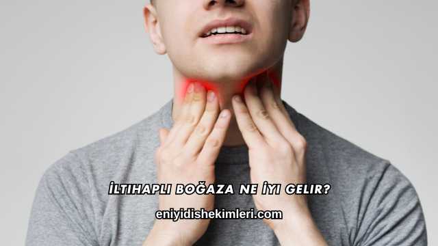 İltihaplı Boğaza Ne İyi Gelir?