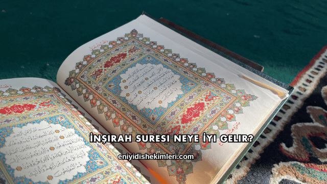 İnşirah Suresi Neye İyi Gelir?