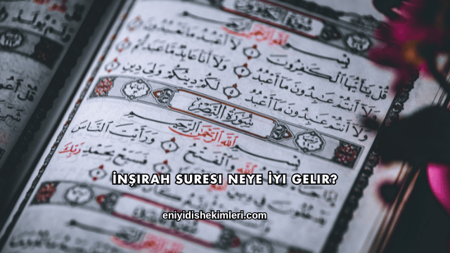 İnşirah Suresi Neye İyi Gelir?