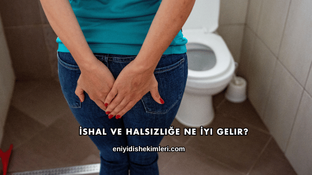 İshal ve Halsizliğe Ne İyi Gelir?